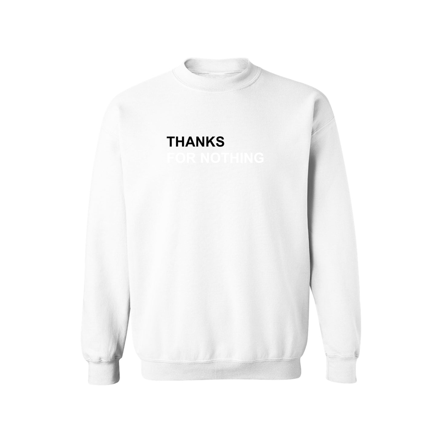 THANKS FOR NOTHING CREWNECK