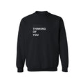 NEVER THINKING OF YOU CREWNECK