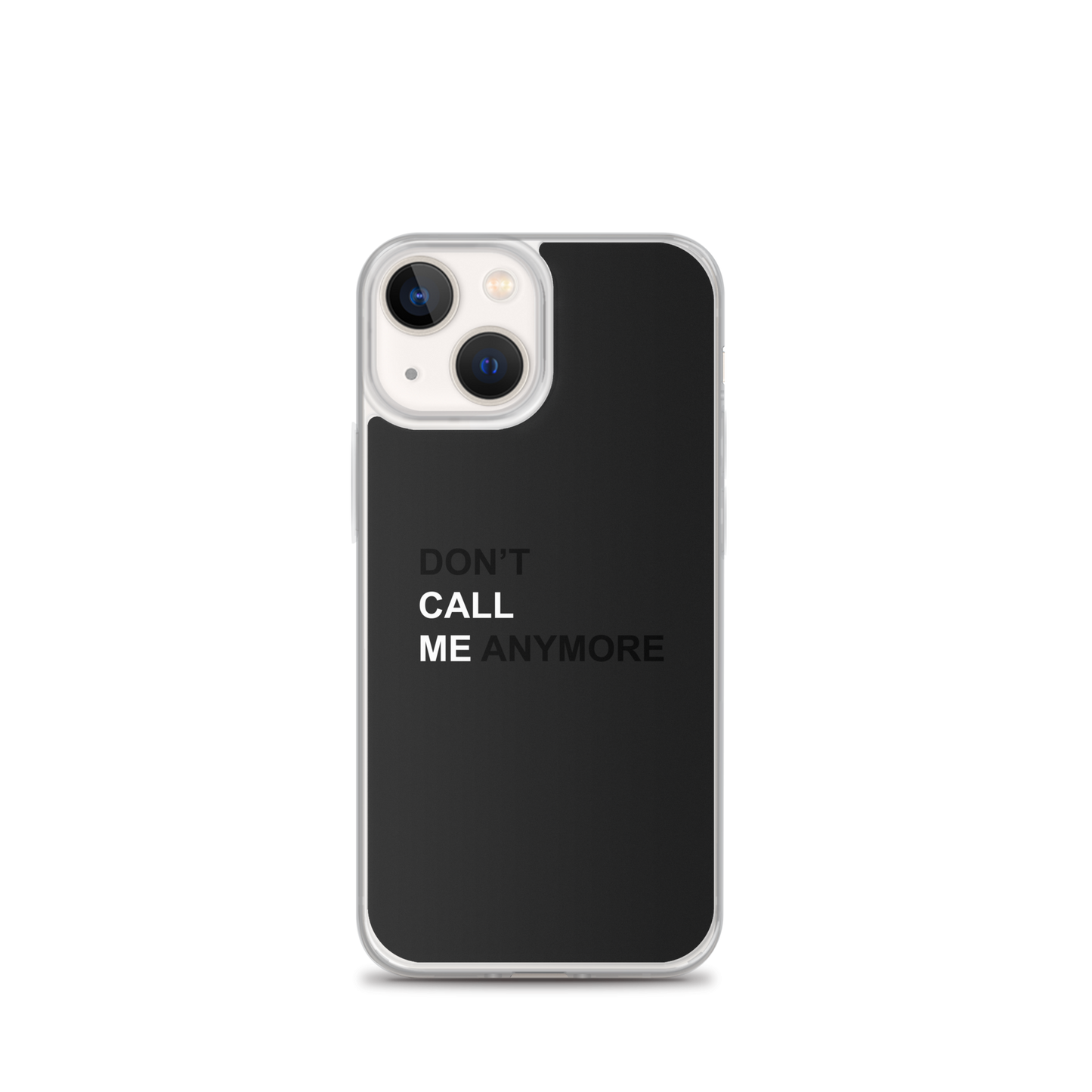 DON'T CALL ME ANYMORE - iPHONE CASE - BLACK