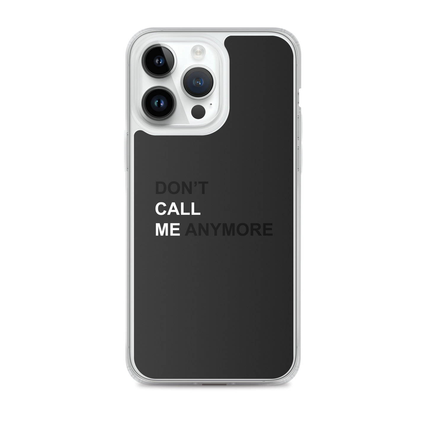 DON'T CALL ME ANYMORE - iPHONE CASE - BLACK