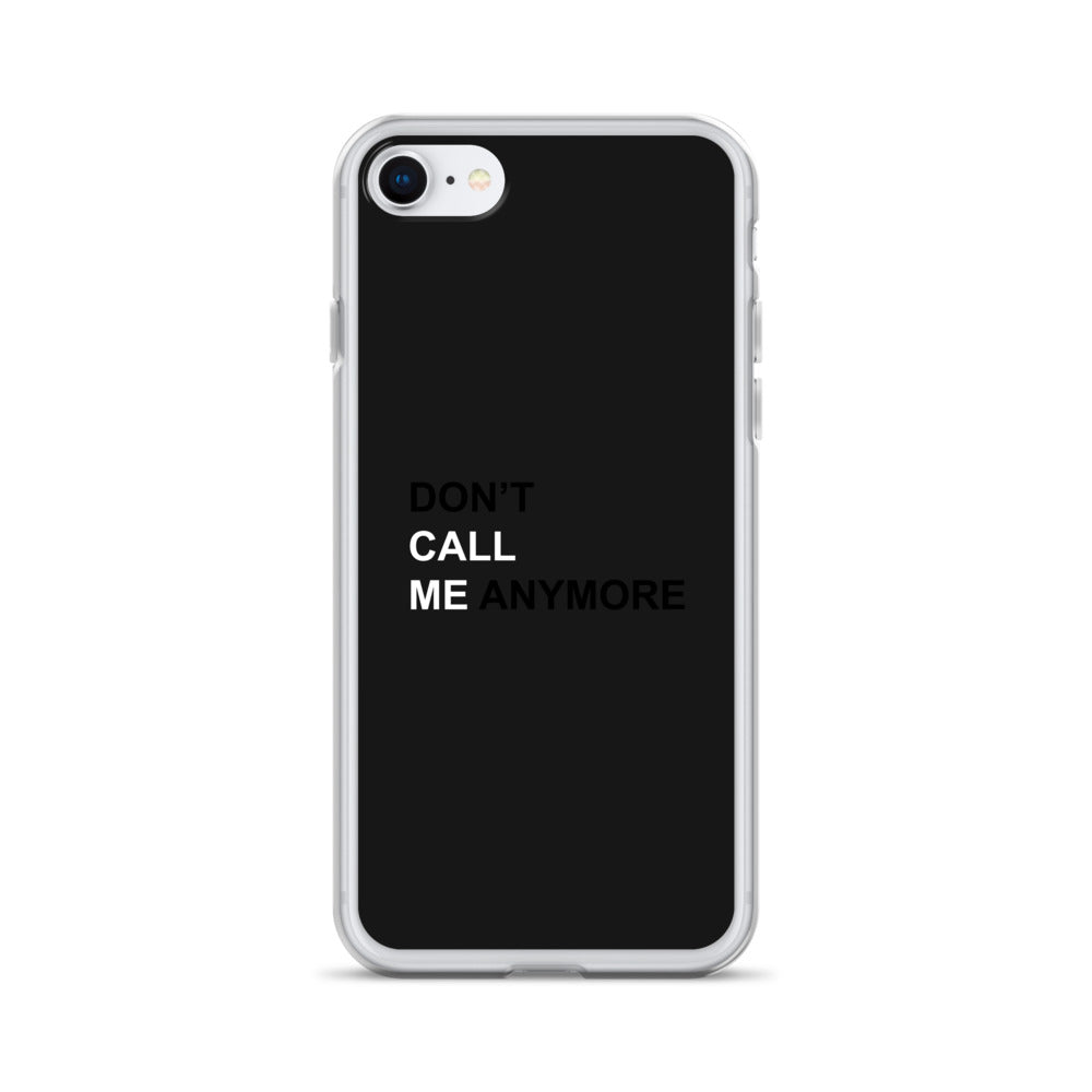 DON'T CALL ME ANYMORE - iPHONE CASE - BLACK