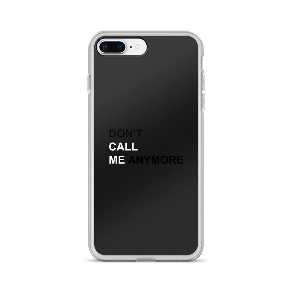 DON'T CALL ME ANYMORE - iPHONE CASE - BLACK