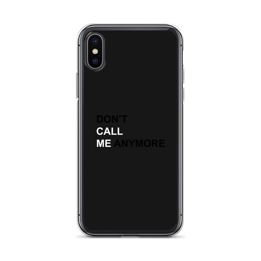 DON'T CALL ME ANYMORE - iPHONE CASE - BLACK