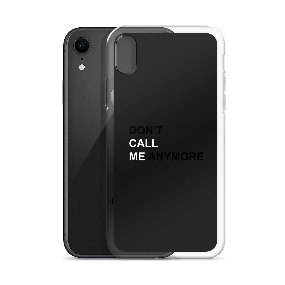 DON'T CALL ME ANYMORE - iPHONE CASE - BLACK