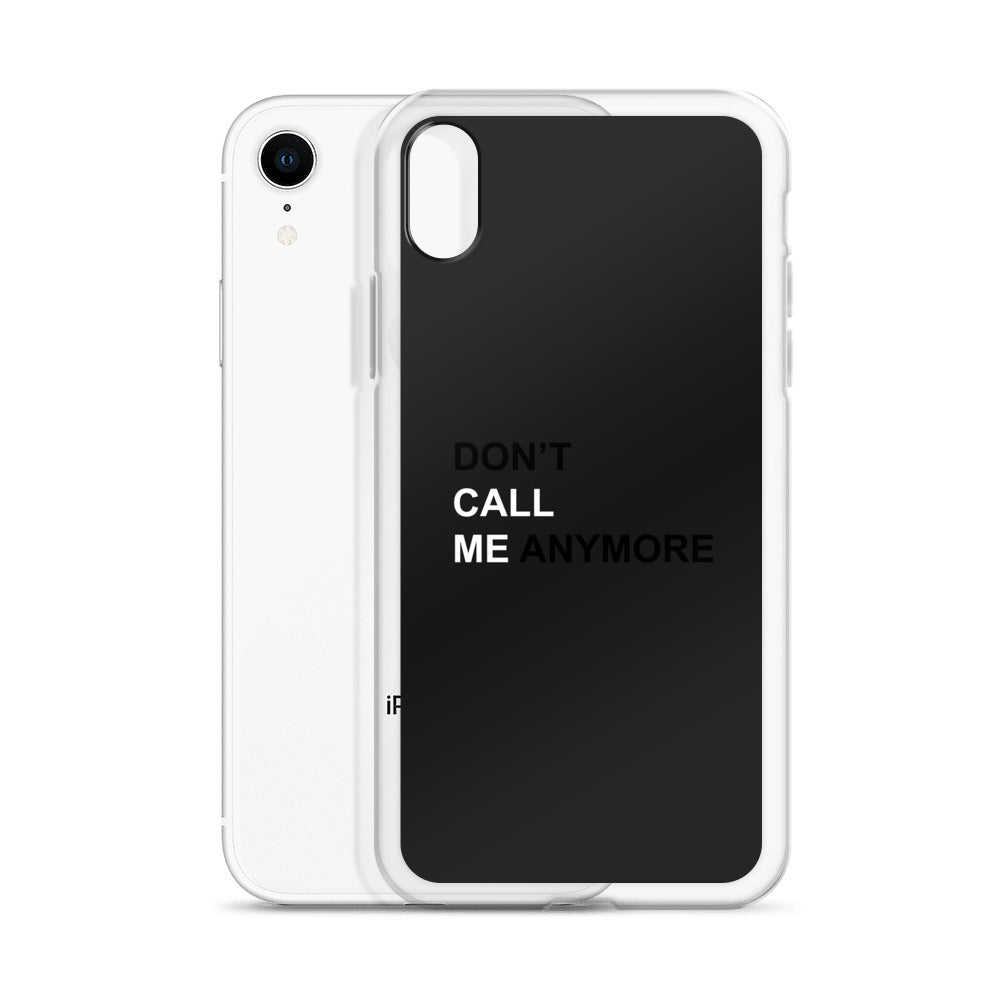 DON'T CALL ME ANYMORE - iPHONE CASE - BLACK