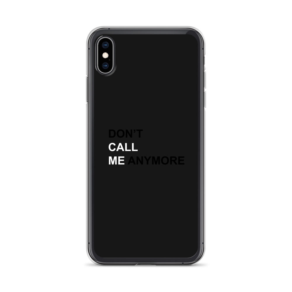 DON'T CALL ME ANYMORE - iPHONE CASE - BLACK