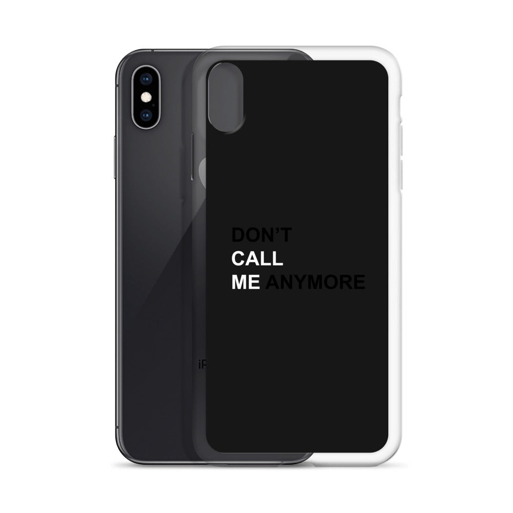 DON'T CALL ME ANYMORE - iPHONE CASE - BLACK