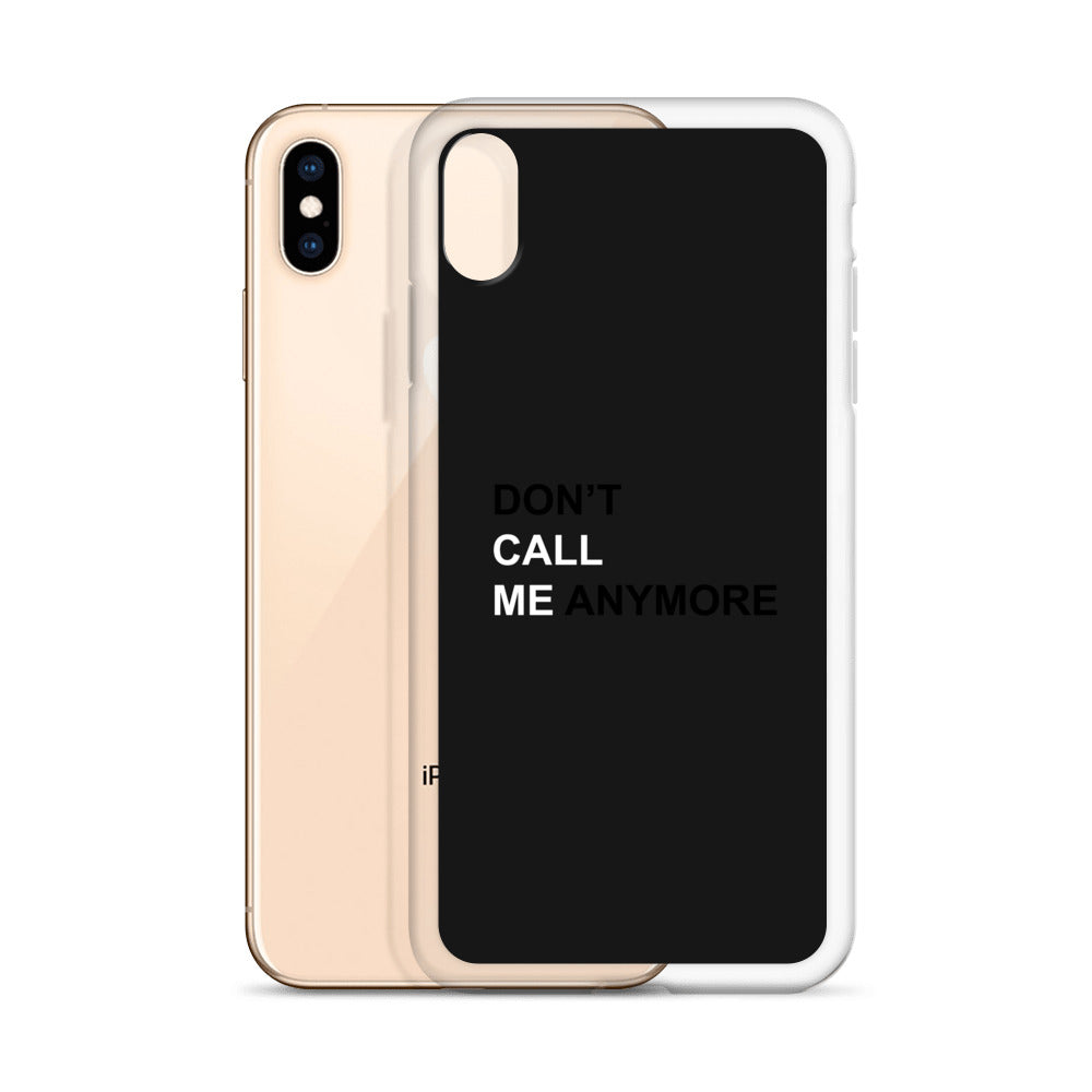 DON'T CALL ME ANYMORE - iPHONE CASE - BLACK