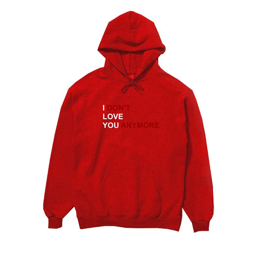 I DON'T LOVE YOU ANYMORE HOODIE