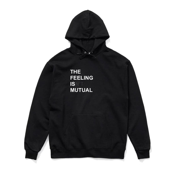 THE FEELING ISN'T MUTUAL HOODIE