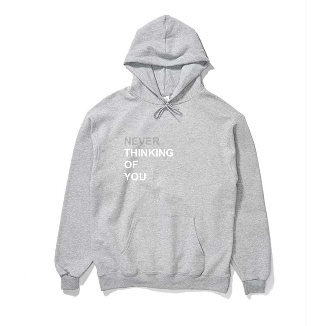 NEVER THINKING OF YOU HOODIE