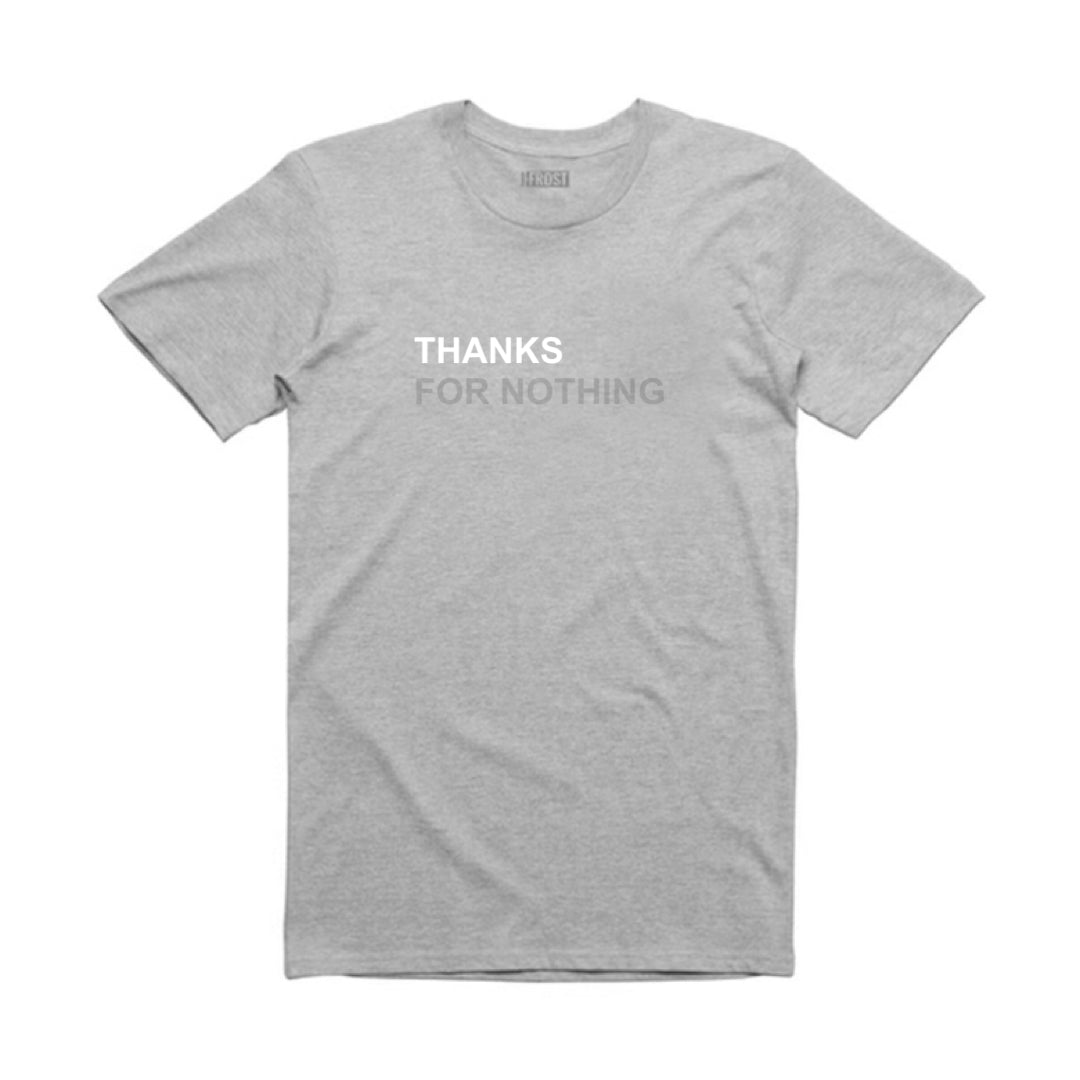THANKS FOR NOTHING T-SHIRT
