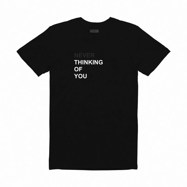 NEVER THINKING OF YOU T-SHIRT