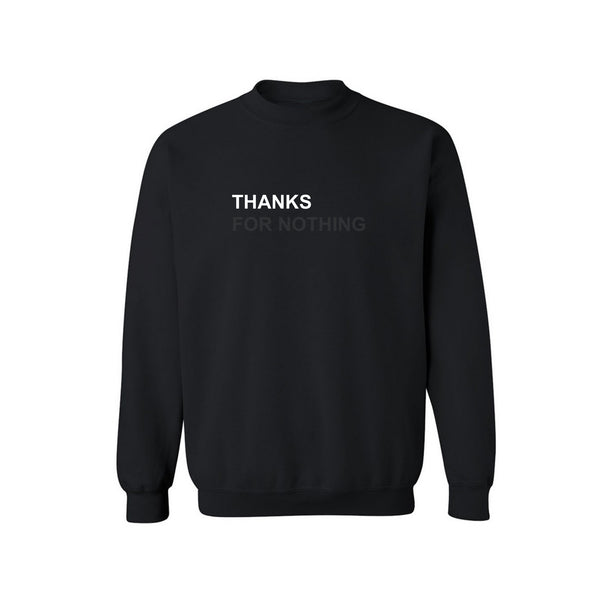 THANKS FOR NOTHING CREWNECK