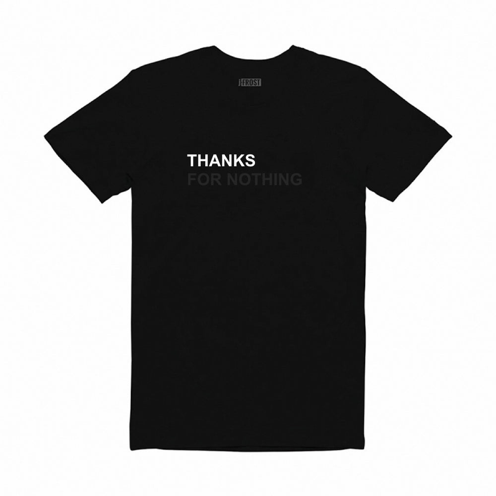 THANKS FOR NOTHING T-SHIRT