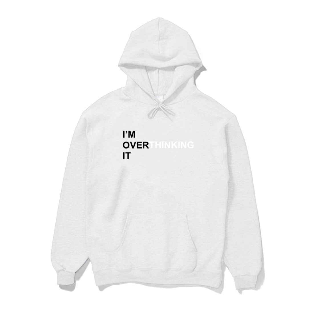 I'M OVER THINKING IT HOODIE