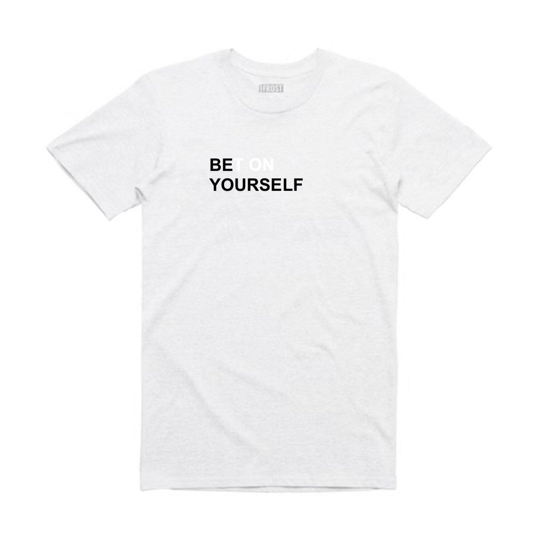 BET ON YOURSELF T-SHIRT
