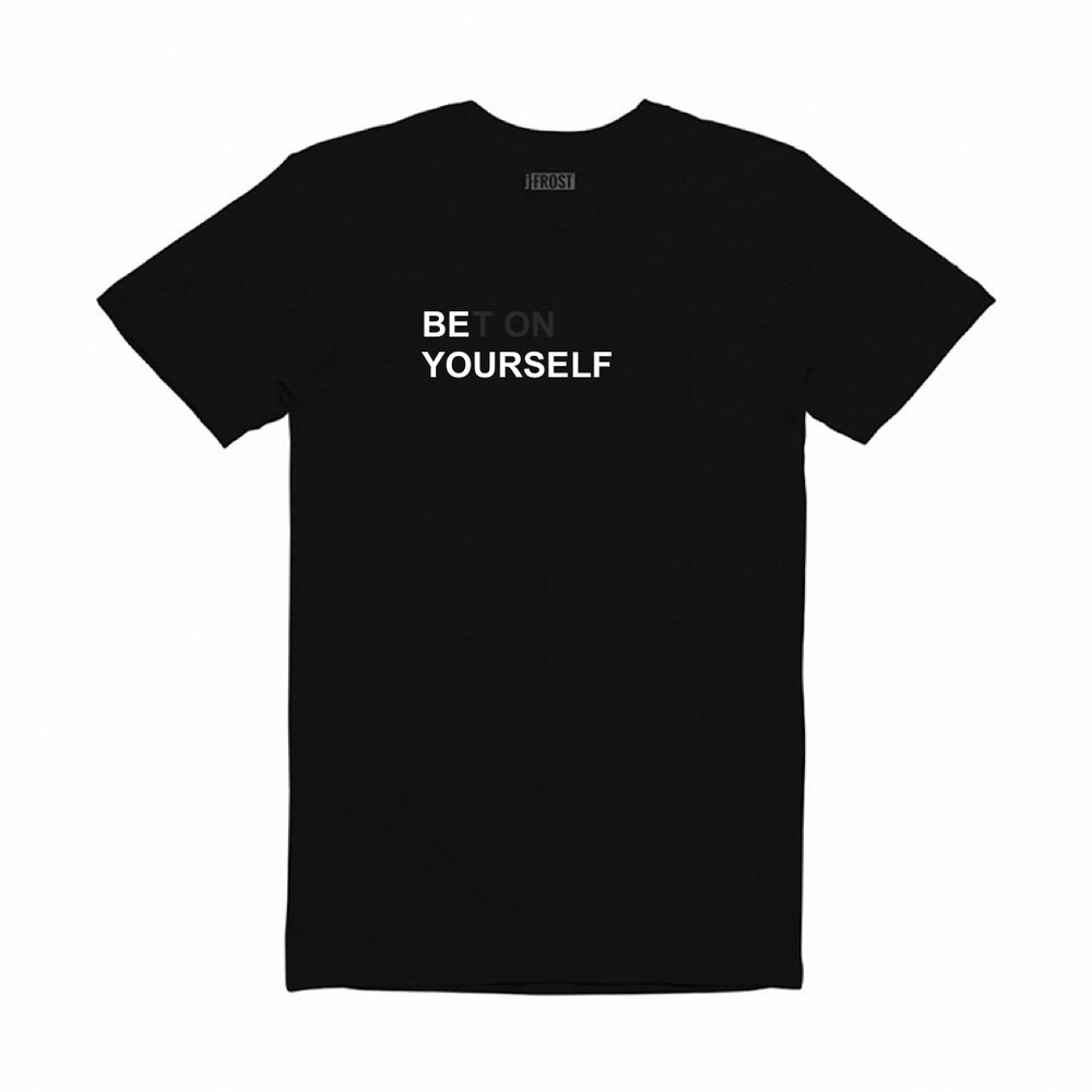 BET ON YOURSELF T-SHIRT