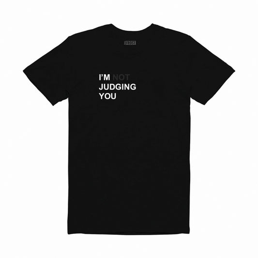 I'M NOT JUDGING YOU T-SHIRT J-FROST X HOWIE MANDEL